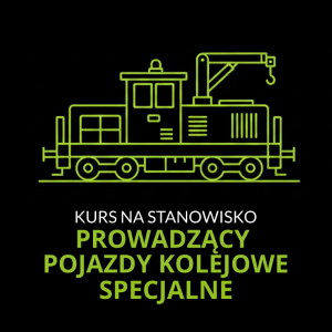 [on-line] Kurs na prowadzącego pojazdy kolejowe specjalne